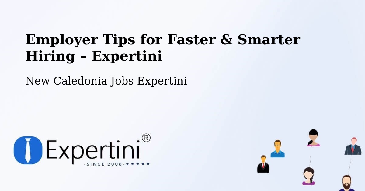 Employer Tips for Hiring & Recruitment – Prony - Prony, New Caledonia Jobs Expertini